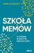 Książka ePub SzkoÅ‚a memÃ³w Marek Kaczmarzyk ! - Marek Kaczmarzyk