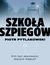 Książka ePub SzkoÅ‚a szpiegÃ³w - Piotr Pytlakowski