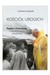 Książka ePub KoÅ›ciÃ³Å‚ ubogich PapieÅ¼ Franciszek i transformacja ortodoksji Clemens Sedmak ! - Clemens Sedmak