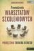 Książka ePub Prowadzenie warsztatÃ³w szkoleniowych - Holwek JarosÅ‚aw