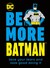 Książka ePub Be More Batman - Glenn Dakin