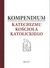 Książka ePub Kompendium Katechizmu KoÅ›cioÅ‚a Katolickiego PRACA ZBIOROWA ! - PRACA ZBIOROWA