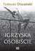 Książka ePub Igrzyska osobiÅ›cie - Tadeusz OlszaÅ„ski