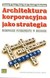 Książka ePub Architektura korporacyjna jako strategia - Jeanne W. Ross, Peter Weill, David C. Robertson