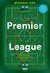 Książka ePub Premier League Historia taktyki w najlepszej piÅ‚karskiej lidze Å›wiata - Cox Michael