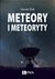 Książka ePub Meteory i Meteoryty - Marek Å»bik