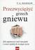 Książka ePub PrzezwyciÄ™Å¼yÄ‡ grzech gniewu. - praca zbiorowa