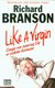 Książka ePub Like a Virgin Czego nie nauczÄ… CiÄ™ w szkole biznesu - Branson Richard