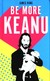 Książka ePub Be More Keanu - brak