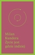 Książka ePub Å»ycie jest gdzie indziej - Milan Kundera