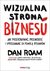 Książka ePub Wizualna strona biznesu. Jak przekonywaÄ‡, przewodziÄ‡ i sprzedawaÄ‡ za pomocÄ… rysunkÃ³w - Roam Dan