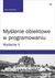 Książka ePub MyÅ›lenie obiektowe w programowaniu. Wydanie V - Matt Weisfeld