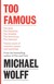 Książka ePub Too Famous | ZAKÅADKA GRATIS DO KAÅ»DEGO ZAMÃ“WIENIA - Wolff Michael