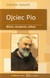 Książka ePub Ojciec Pio Wiara cierpienie miÅ‚oÅ›Ä‡ - Amorth Gabriele