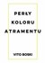 Książka ePub PerÅ‚y koloru atramentu Vito Boski ! - Vito Boski