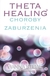 Książka ePub Theta Healing.Choroby i zaburzenia - Vianna Stibal