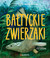 Książka ePub BAÅTYCKIE ZWIERZAKI - Patrycja Wojtkowiak-SkÃ³ra