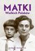 Książka ePub Matki Wielkich PolakÃ³w - Wachowicz Barbara