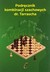 Książka ePub PodrÄ™cznik kombinacji szachowych dr. Tarrascha - Bogdan Zerek [KSIÄ„Å»KA] - Bogdan Zerek