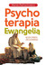 Książka ePub Psychoterapia EwangeliÄ… | ZAKÅADKA GRATIS DO KAÅ»DEGO ZAMÃ“WIENIA - Marek Pietrachowicz