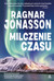 Książka ePub Milczenie czasu Ragnar Jonasson ! - Ragnar Jonasson