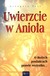 Książka ePub Uwierzcie w anioÅ‚a | - Fels Grzegorz