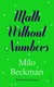 Książka ePub Math Without Numbers - Beckman Milo