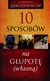 Książka ePub 10 SposobÃ³w Na GÅ‚upotÄ™ (wÅ‚asnÄ…) - Wojciech JÄ™drzejewski [KSIÄ„Å»KA] - Wojciech JÄ™drzejewski