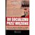 Książka ePub Do socjalizmu przez wiÄ™zienie | ZAKÅADKA GRATIS DO KAÅ»DEGO ZAMÃ“WIENIA - Praca zbiorowa