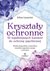 Książka ePub KrysztaÅ‚y ochronne 50 najsilniejszych kamieni do ochrony psychicznej - Lazzerini Ethan