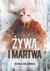 Książka ePub Å»ywa i martwa | ZAKÅADKA GRATIS DO KAÅ»DEGO ZAMÃ“WIENIA - Zimniak Magdalena