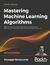 Książka ePub Mastering Machine Learning Algorithms - Giuseppe Bonaccorso