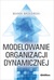 Książka ePub Modelowanie organizacji dynamicznej - Marek BrzeziÅ„ski