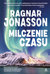 Książka ePub Milczenie czasu | ZAKÅADKA GRATIS DO KAÅ»DEGO ZAMÃ“WIENIA - Jonasson Ragnar