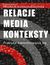 Książka ePub Relacje media konteksty - Monika Kaczmarek-ÅšliwiÅ„ska