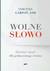 Książka ePub Wolne sÅ‚owo. DziesiÄ™Ä‡ zasad dla poÅ‚Ä…czonego Å›wiata - Timothy Garton Ash