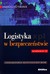 Książka ePub Logistyka w bezpieczeÅ„stwie. Wydanie 2 - Andrzej Szymonik [KSIÄ„Å»KA] - Andrzej Szymonik