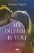 Książka ePub My dilemma is you - Christina Chiperi
