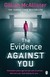 Książka ePub The Evidence Against You - brak