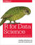 Książka ePub R for Data Science. Import, Tidy, Transform, Visualize, and Model Data - Hadley Wickham, Garrett Grolemund