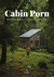 Książka ePub Cabin Porn. PodrÃ³Å¼ przez marzenia lasy i chaty na kraÅ„cach Å›wiata - brak