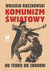 Książka ePub Komunizm Å›wiatowy - Roszkowski Wojciech