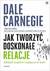 Książka ePub Jak tworzyÄ‡ doskonaÅ‚e relacje - Dale Carnegie