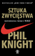 Książka ePub SZTUKA ZWYCIÄ˜STWA WSPOMNIENIA TWÃ“RCY NIKE WYD. 2020 - Phil Knight