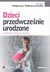 Książka ePub Dzieci przedwczeÅ›nie urodzone MaÅ‚gorzata WÃ³jtowicz-Szefler ! - MaÅ‚gorzata WÃ³jtowicz-Szefler