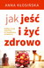 Książka ePub Jak jeÅ›Ä‡ i Å¼yÄ‡ zdrowo - brak