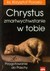 Książka ePub Chrystus zmartwychwstanie w tobie - PorosÅ‚o Krzysztof