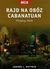 Książka ePub Rajd na obÃ³z Cabanatuan - Rottman Gordon L.