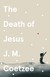 Książka ePub The Death of Jesus - Coetzee J.M.