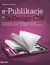 Książka ePub e-Publikacje w InDesign CS6. Projektowanie i tworzenie publikacji cyfrowych dla tabletÃ³w, czytnikÃ³w, smartfonÃ³w i innych urzÄ…dzeÅ„ - Pariah Burke